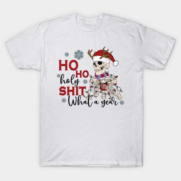 ho ho holy shit what a year T-Shirt by MZeeDesigns